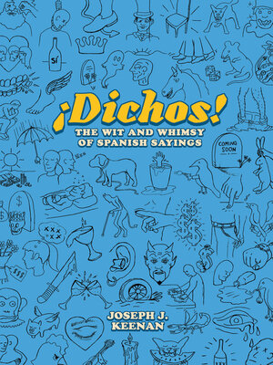 cover image of ¡Dichos! The Wit and Whimsy of Spanish Sayings